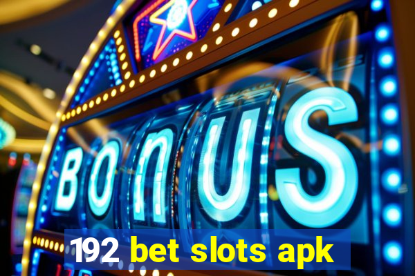 192 bet slots apk